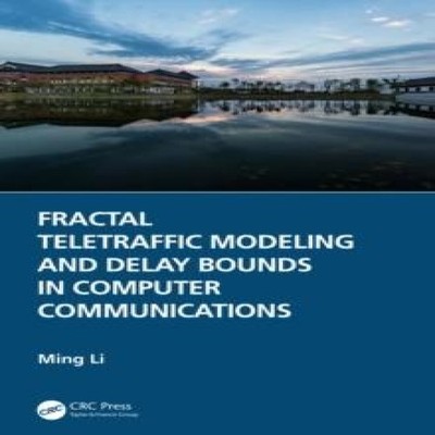 Fractal Teletraffic Modeling and Delay Bounds in Computer Communi