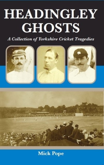 Headingley Ghosts by Mick Pope (Paperback Book)