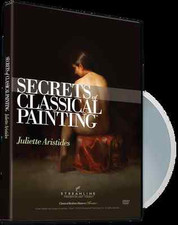 Juliette Aristides - Secrets of Classical Painting - Art Instruction DVD