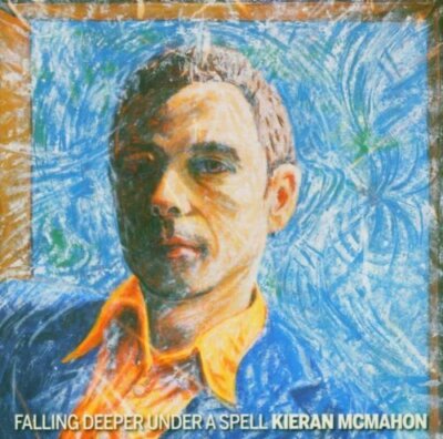 Kieran McMahon Falling deeper under a spell (2005)  [CD]