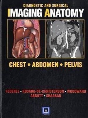 Diagnostic and Surgical Imaging Anatomy: Chest, Abdomen, Pelvis: Pub - VERY GOOD