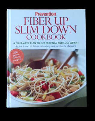 Prevention Fiber Up Slim Down Cookbook: A 4-Week Plan Cut Cravings - Lose Weight