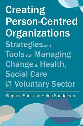 Creating Person-Centred Organisations: Strategies and Tools for - Image 2