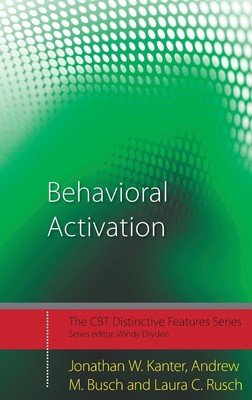 Behavioral Activation: Distinctive Features (CBT Distinctive Features)