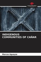 Indigenous Communities Of CaÑAr Marcos Aguayza Taschenbuch Englisch 2022