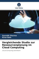 Saurabh Sharma (U. A.) | Vergleichende Studie Zur Ressourcenplanung Im Cloud...
