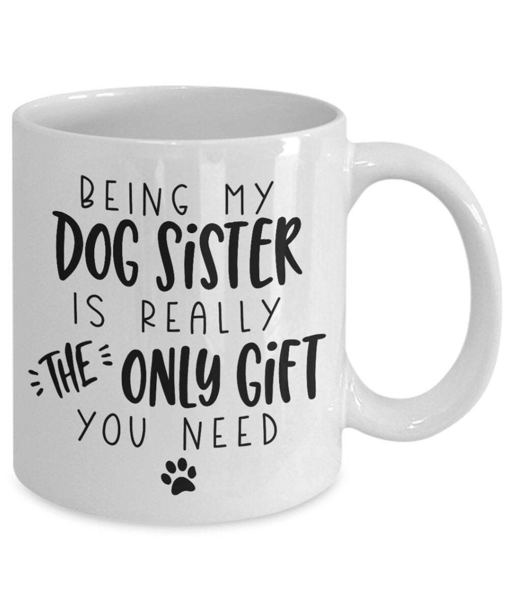 Dog Sister Mug - Perfect Christmas Gift for Your Canine-Loving Sister