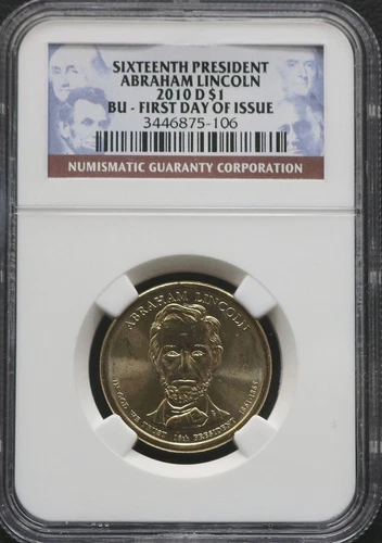 2010 D Abraham Lincoln $1 NGC BU Sixteenth President First Day of Issue