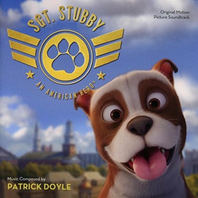 Patrick Doyle Sgt. Stubby: An American Hero (Original Motion Picture Soundtrack