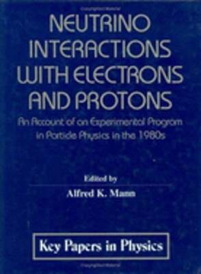 Neutrino Interactions with Electrons and Protons by A K Mann: Used