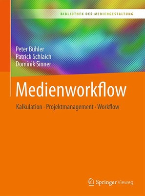Medienworkflow | Kalkulation - Projektmanagement - Workflow | Bühler (u. a.) | X