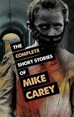 The Complete Short Stories of Mike Carey by Mike Carey PAPERBACK 9781786364067 - Image 5