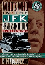 WHO'S WHO IN THE JFK ASSASSINATION: AN A TO Z ENCYCLOPEDIA By Michael Benson NEW