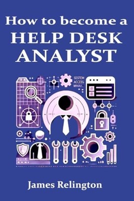 How to Become a Help Desk Analyst (Service Desk / IT Su - paperback NEW JAMES. R