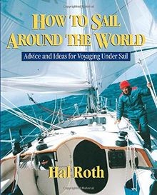 How to Sail Around the World: Advice and Ideas for Voyag... | Buch | Zustand gut