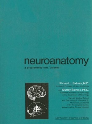 NEUROANATOMY: A PROGRAMMED TEXT, VOL. 1 By Richard L. Sidman & Murray Sidman VG+
