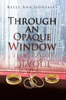 Through An Opaque Window Kelly Ann Gonzales Taschenbuch Kartoniert / Broschiert