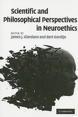 Scientific and Philosophical Perspectives in Neuroethics Giordano Gordijn