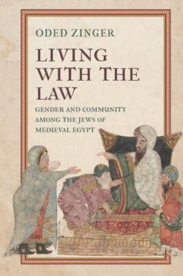 Living With the Law : Gender and Community Among the Jews of Medieval Egypt, ...