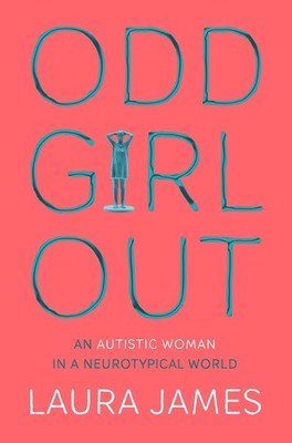 Odd Girl Out [Paperback] [Mar 22, 2018] Laura James - paperback Laura James