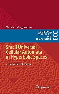 Small Universal Cellular Automata in Hyperbolic Spaces: A Collec