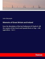 Memoirs Of Great Britain And Ireland John Dalrymple