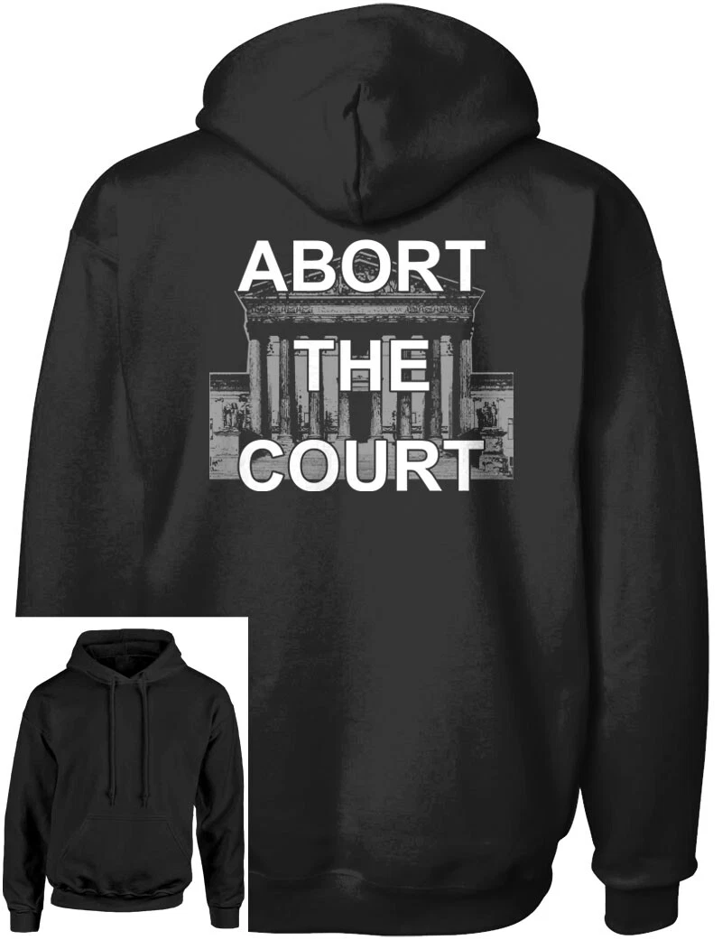Pull à capuche pour homme Abort The Court   Cour suprême Overturns Roe v Wade Choice
