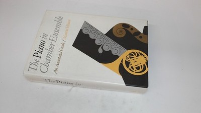 			The Piano in Chamber Ensemble: An Annotated Guide, Hinson, Mauric		