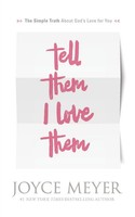 Tell Them I Love Them | Receiving A Revelation Of God's Love For You | Meyer