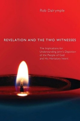 Revelation and the Two Witnesses: The Implications for Understanding John's Depi