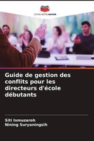 Siti Ismuzaroh (U. A.) | Guide De Gestion Des Conflits Pour Les Directeurs...