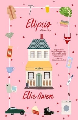 Ellipsis: A Love Story: Special Edition by Ellie Owen Paperback Book