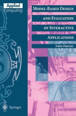 Model-Based Design and Evaluation of Interactive Applications, Paperback by P...