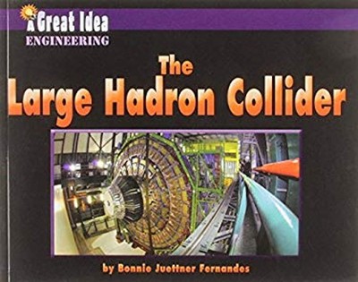 The Large Hadron Collider Paperback Bonnie Juettner Fernandes