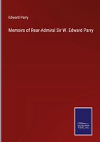 Edward Parry | Memoirs Of Rear-Admiral Sir W. Edward Parry | Buch | Englisch