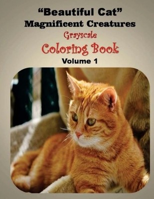 BEAUTIFUL CAT MAGNIFICENT CREATURES: GRAY SCALE COLORING By V D Helena Klashorst
