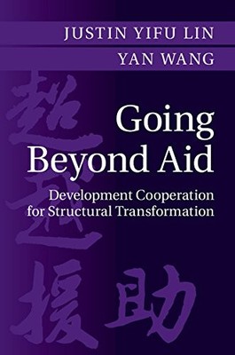 GOING BEYOND AID: DEVELOPMENT COOPERATION FOR STRUCTURAL By Justin Yifu Lin VG