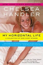 My Horizontal Life: A Collection of One Night Stands (A Chelsea Hand - VERY GOOD