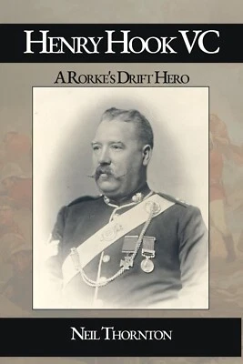 Henry Hook VC A Rorke's Drift Hero Signed Copy Zulu War Neil Thornton