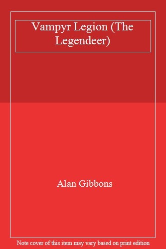 Vampyr legion: Legendeer 2 By Alan Gibbons