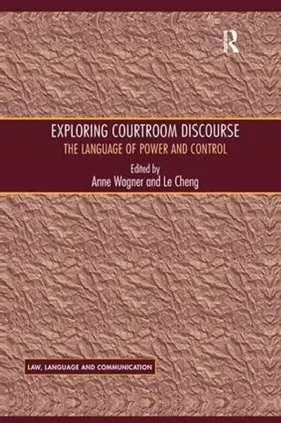Exploring Courtroom Discourse The Language Of Power And Control Le Cheng Buch-image