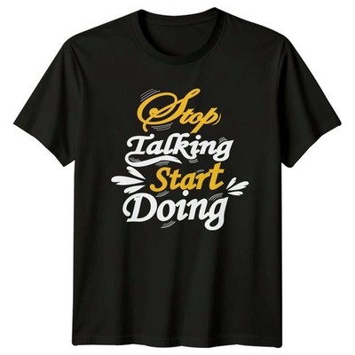 Stop Talking Start Doing T-Shirt Motivation Inspirierend Geschenk für Sie und Ihn