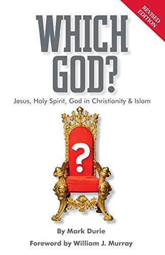 Which God?: Jesus, Holy Spirit, God in Christianity and Islam - Durie, Mark