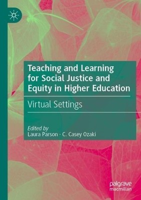 Teaching and Learning for Social Justice and Equity in Higher... - 9783030886103
