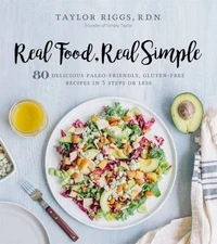 Real Food, Real Simple: 80 Delicious Paleo-- 1624143377, paperback, Taylor Riggs