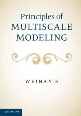 Principles of Multiscale Modeling - Hardcover By E, Weinan - GOOD