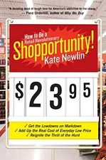SHOPPORTUNITY!: HOW TO BE A RETAIL REVOLUTIONARY By Kate Newlin - Hardcover *VG*