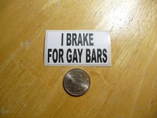 I BRAKE FOR GAY BARS STICKER DECAL 1 - 50 BULK PACK FUNNY PRIDE JOKE PRANK