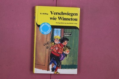 335602 Helmut Höfling VERSCHWIEGEN WIE WINNETOU Hoch-Verlag Ein Jugendbuch aus