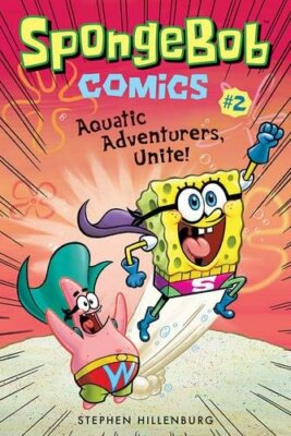 Spongebob Comics: Aquatic Adventurers, Unite! Book 2 by Hillenburg New..